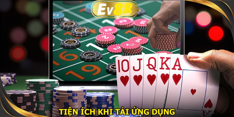 Tải app EV88 với nhiều tiện ích hấp dẫn